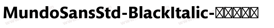 MundoSansStd-BlackItalic字体转换
