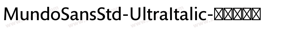 MundoSansStd-UltraItalic字体转换