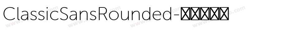 ClassicSansRounded字体转换