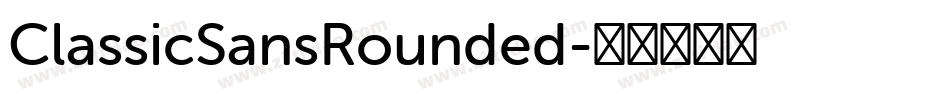 ClassicSansRounded字体转换