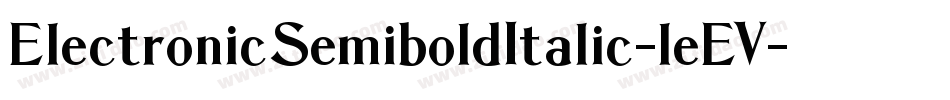 ElectronicSemiboldItalic-leEV字体转换