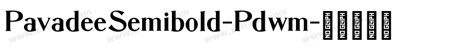 PavadeeSemibold-Pdwm字体转换 PavadeeSemibold-Pdwm字体转换