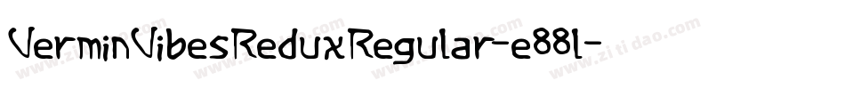 VerminVibesReduxRegular-e88l字体转换 VerminVibesReduxRegular-e88l字体转换