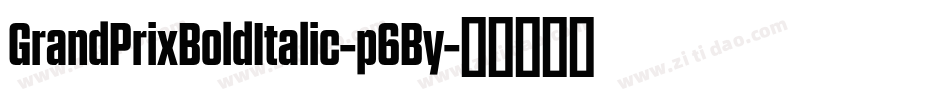 GrandPrixBoldItalic-p6By字体转换