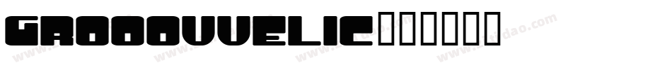 Grooovvelic字体转换