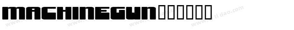 MACHINEGUN字体转换