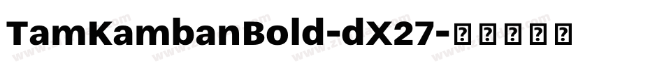 TamKambanBold-dX27字体转换