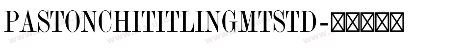 PastonchiTitlingMTStd字体转换