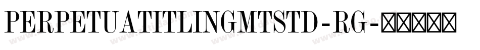 PerpetuaTitlingMTStd-Rg字体转换
