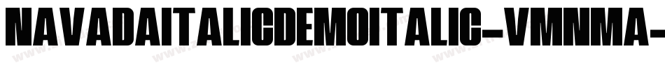 NavadaItalicDemoItalic-vmnMA字体转换 NavadaItalicDemoItalic-vmnMA字体转换