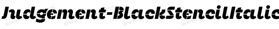 Judgement-BlackStencilItalic字体转换