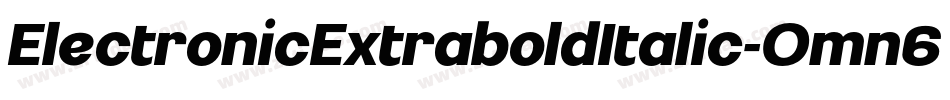 ElectronicExtraboldItalic-Omn6字体转换