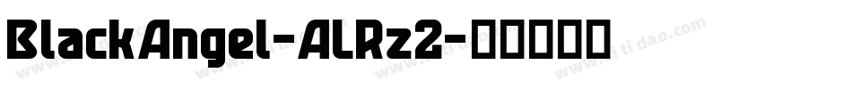 BlackAngel-ALRz2字体转换 BlackAngel-ALRz2字体转换