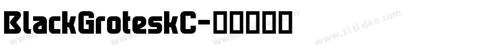BlackGroteskC字体转换