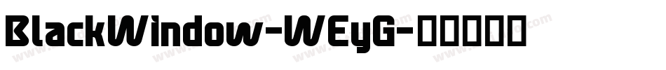 BlackWindow-WEyG字体转换
