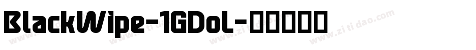 BlackWipe-1GDoL字体转换 BlackWipe-1GDoL字体转换