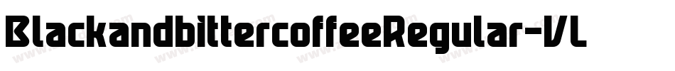 BlackandbittercoffeeRegular-VLaZ字体转换 BlackandbittercoffeeRegular-VLaZ字体转换