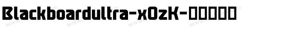 Blackboardultra-xOzK字体转换
