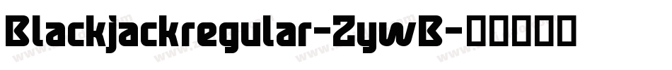 Blackjackregular-ZywB字体转换