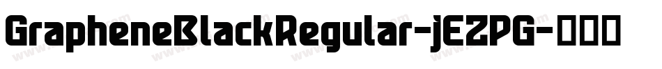 GrapheneBlackRegular-jEZPG字体转换 GrapheneBlackRegular-jEZPG字体转换