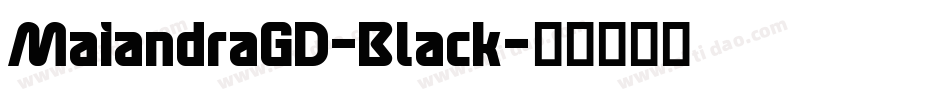 MaiandraGD-Black字体转换