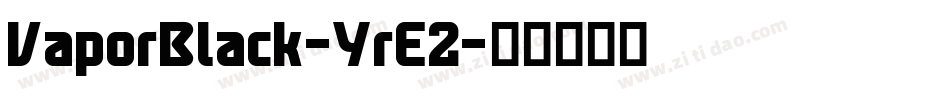 VaporBlack-YrE2字体转换
