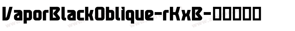 VaporBlackOblique-rKxB字体转换
