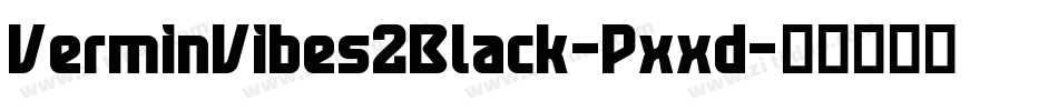 VerminVibes2Black-Pxxd字体转换