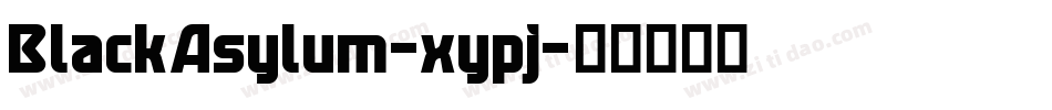 BlackAsylum-xypj字体转换 BlackAsylum-xypj字体转换