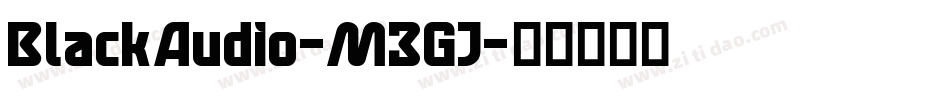 BlackAudio-M3GJ字体转换