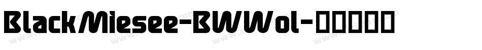 BlackMiesee-BWWol字体转换 BlackMiesee-BWWol字体转换