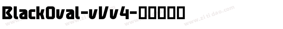 BlackOval-vVv4字体转换 BlackOval-vVv4字体转换