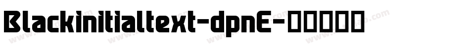 Blackinitialtext-dpnE字体转换