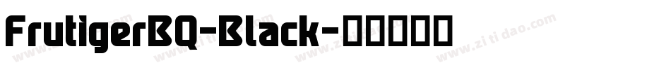 FrutigerBQ-Black字体转换