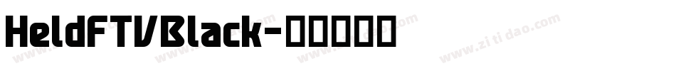 HeldFTVBlack字体转换 HeldFTVBlack字体转换