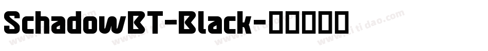 SchadowBT-Black字体转换