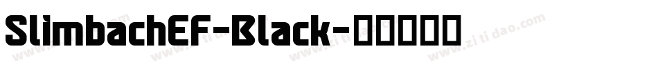 SlimbachEF-Black字体转换