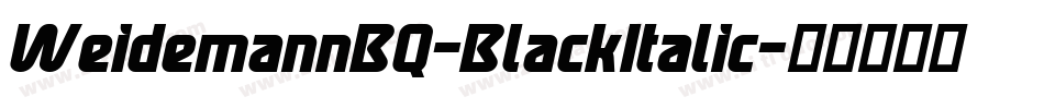 WeidemannBQ-BlackItalic字体转换