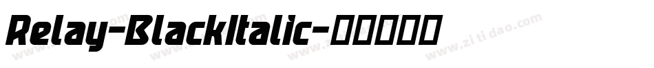 Relay-BlackItalic字体转换