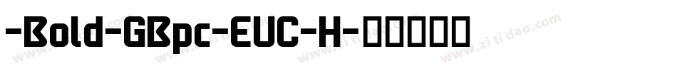 -Bold-GBpc-EUC-H字体转换