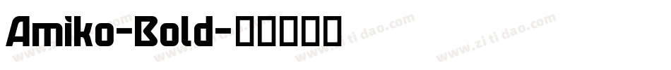 Amiko-Bold字体转换