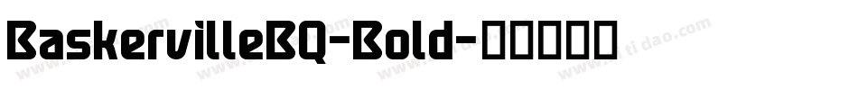 BaskervilleBQ-Bold字体转换