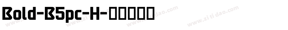 Bold-B5pc-H字体转换