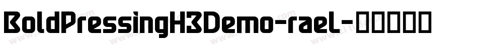 BoldPressingH3Demo-raeL字体转换