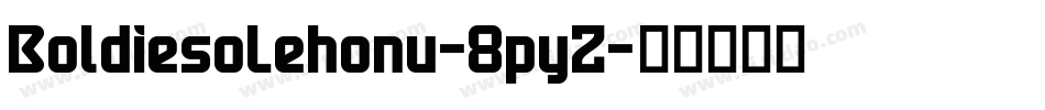 BoldiesoLehonu-8pyZ字体转换