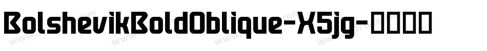 BolshevikBoldOblique-X5jg字体转换