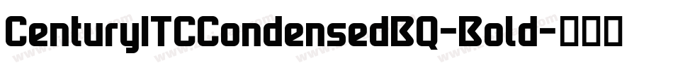 CenturyITCCondensedBQ-Bold字体转换 CenturyITCCondensedBQ-Bold字体转换