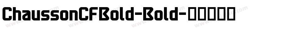 ChaussonCFBold-Bold字体转换