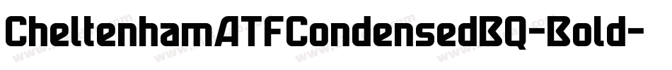 CheltenhamATFCondensedBQ-Bold字体转换