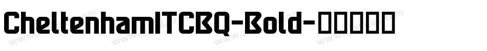 CheltenhamITCBQ-Bold字体转换